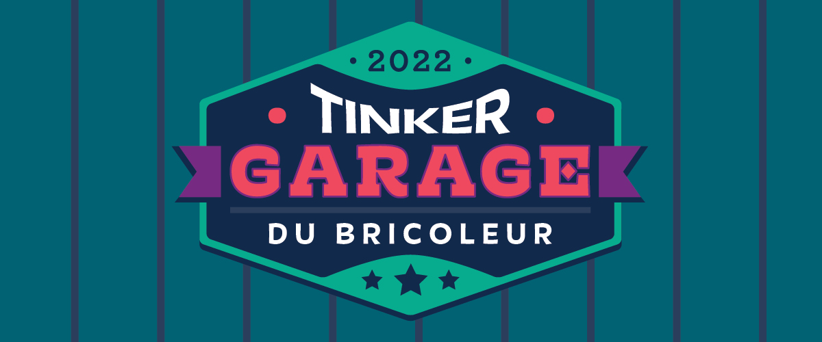 A colourful sign that reads "2022. Tinker Garage. Du bricoleur"
