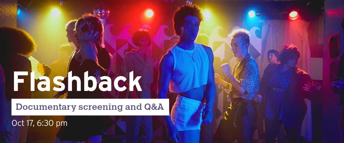 People dancing at a club. Flashback documentary screening and Q&A. October 17 at 6:30 pm.