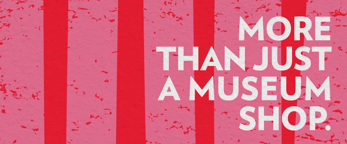 More than just a Museum Shop