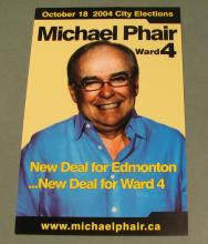 A poster  showing a smiling man in a blue shirt, with the words "October 18 2004 City Elections. Michael Phair, Ward 4. New Deal for Edmonton...New deal for Ward 4"