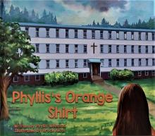 A cover of the children's book Phyllis's Orange Shirt. The illustrated image depicts a young girl looking at a large school building with a cross above the door.