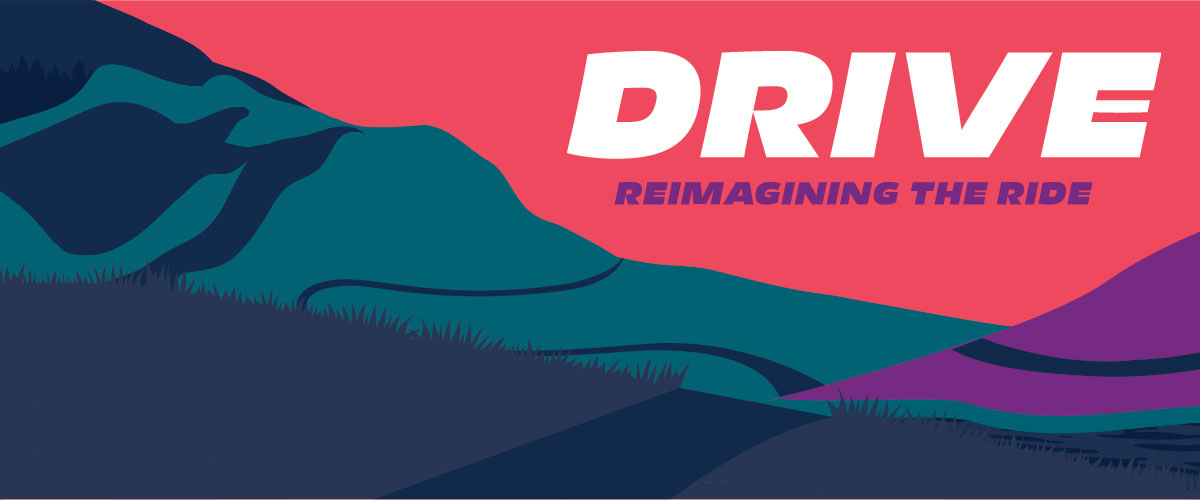 Drive: reimagining the ride